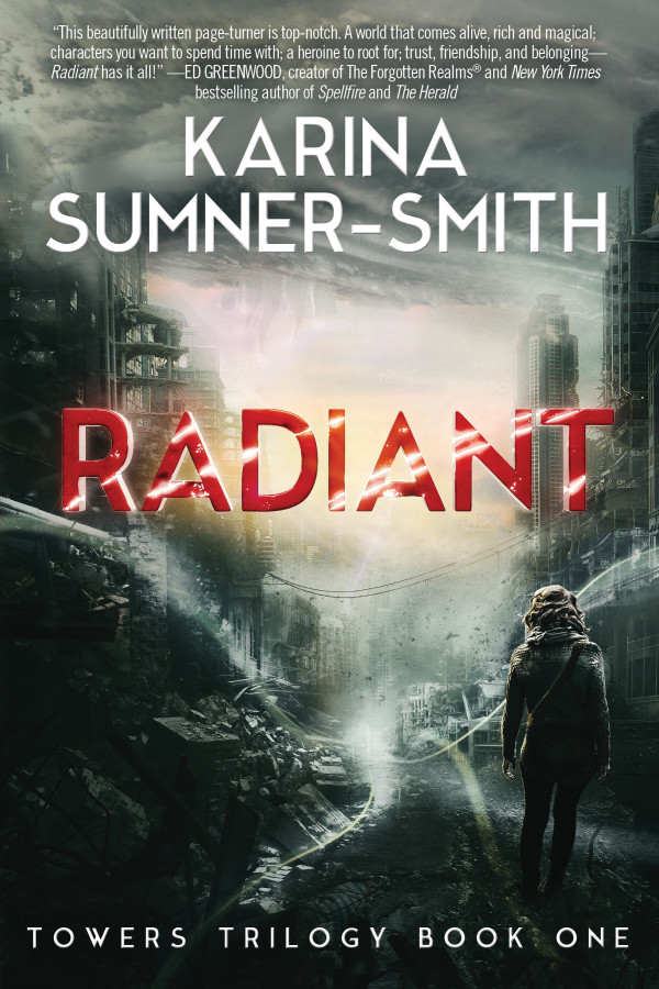 Cover of Radiant by Karina Sumner-Smith. Young woman looking into destroyed city.