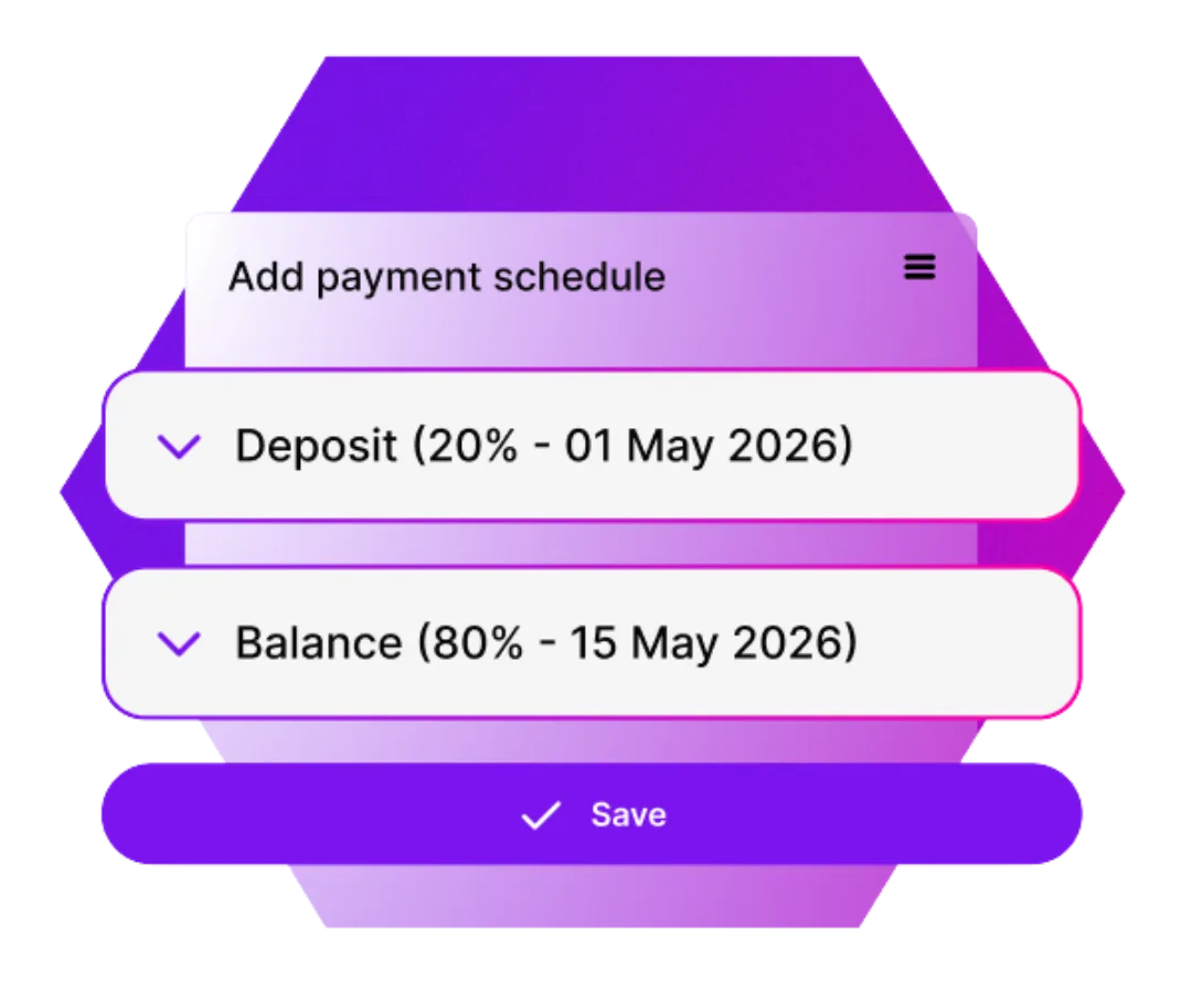 A payment schedule UI showing a 20% deposit due 1 May 2026 and 80% balance due 15 May 2026, with a Save button.