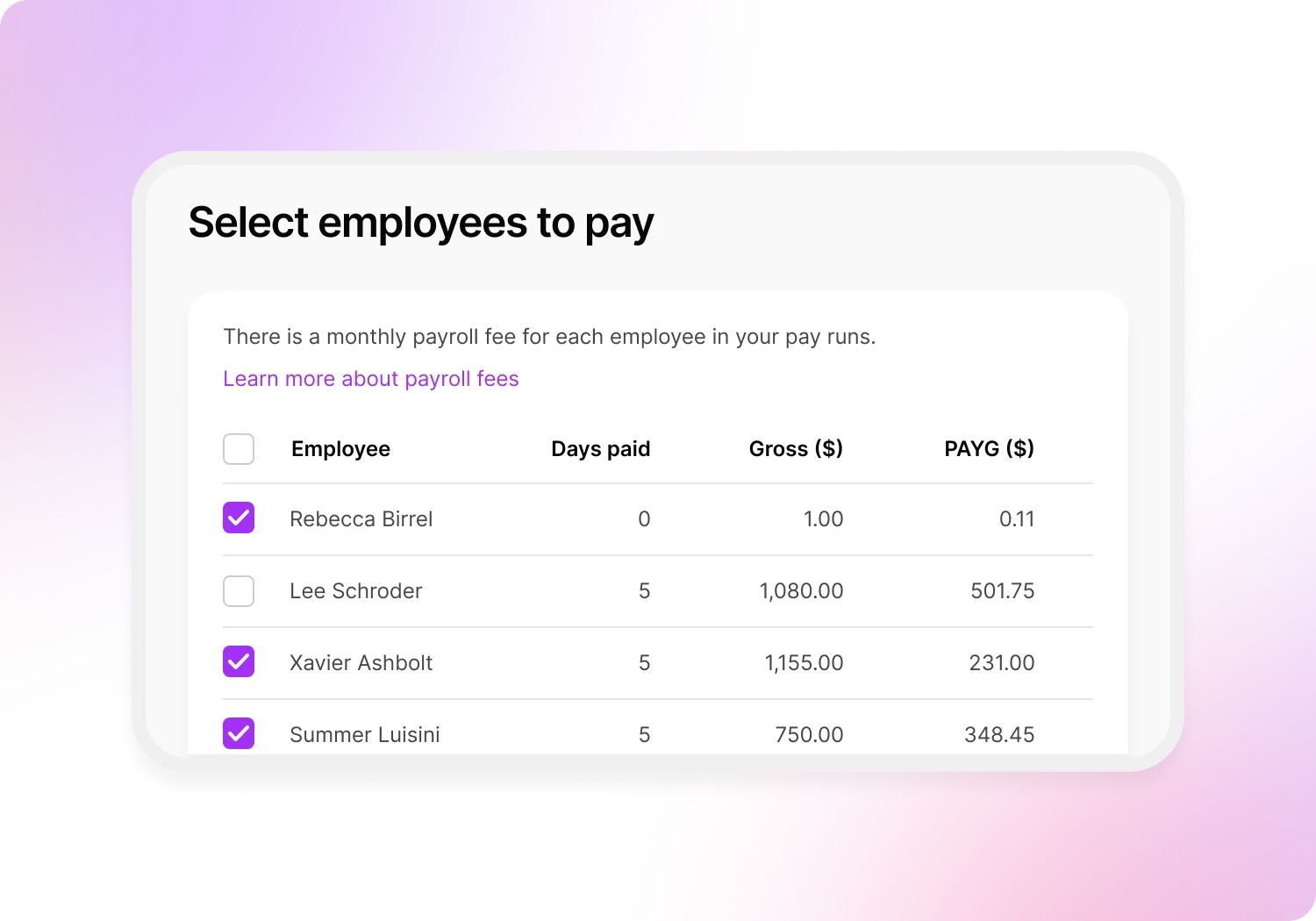 MYOB Business allows you to check the box to select which employees to pay. 