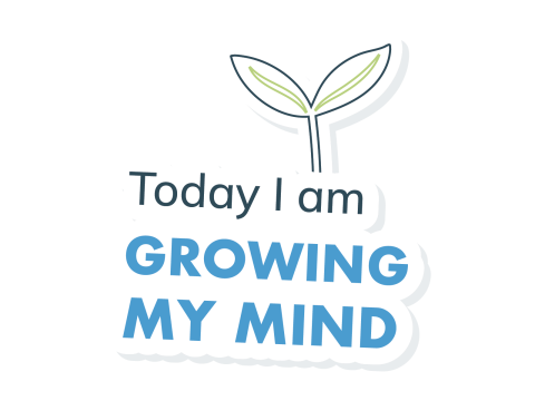 An icon of a sprouting plant with the caption 'Today I am growing my mind'.