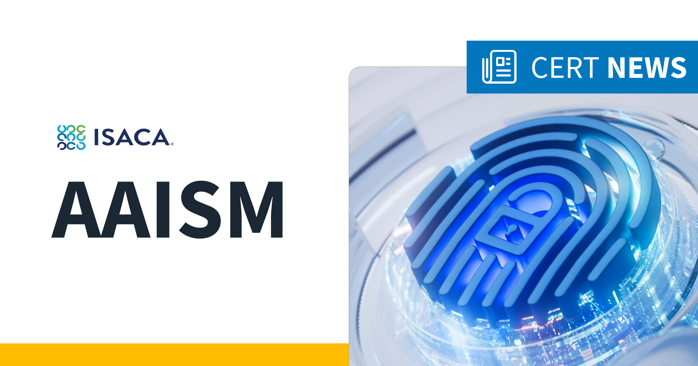ISACA Launches AAISM: The First AI Security Management Cert ISACA Cert News Blog