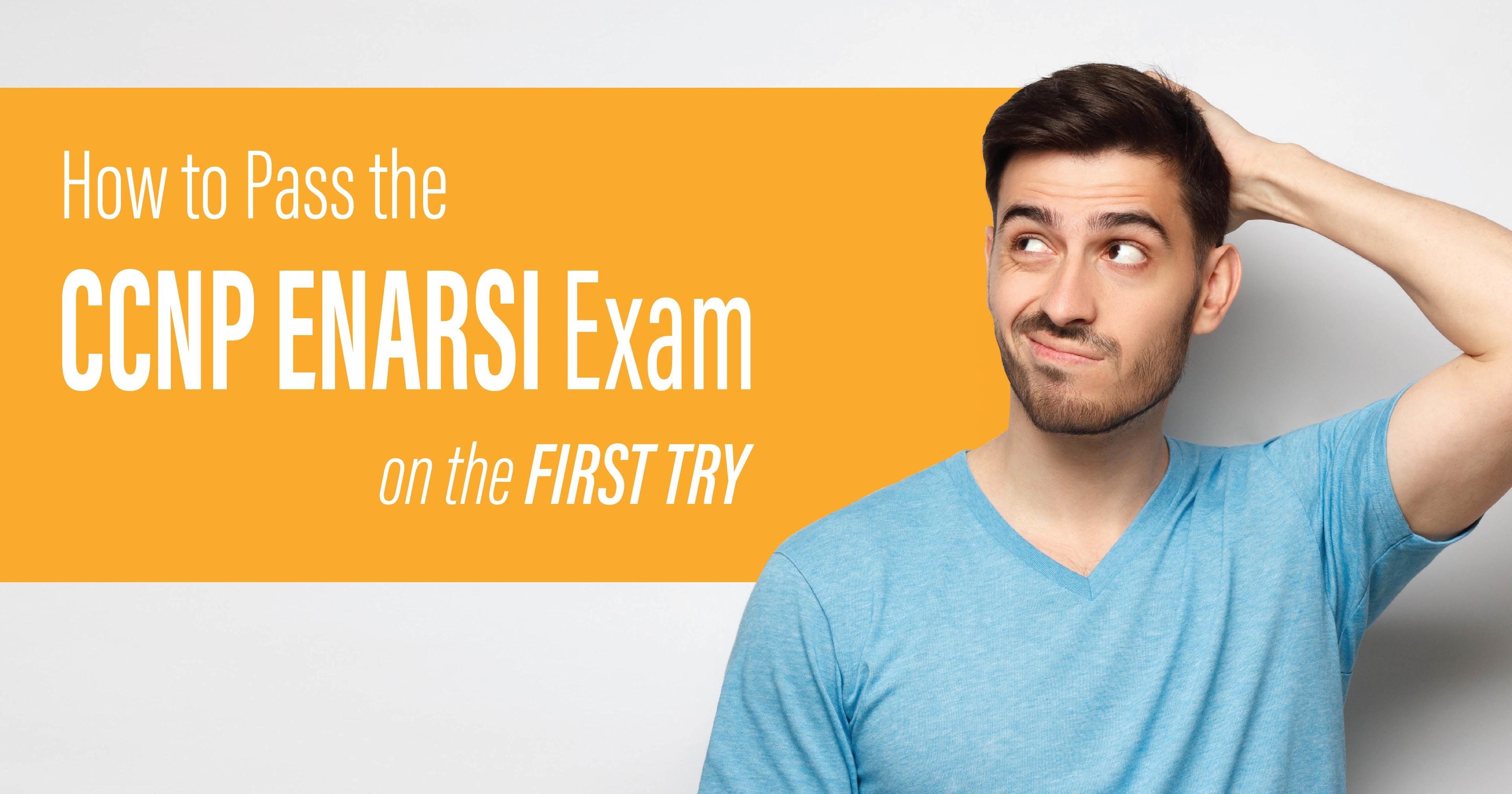 How to Pass the CCNP ENARSI Exam on the First Try How-to-Pass-the-CCNP-ENARSI-Exam-on-the-First-Try