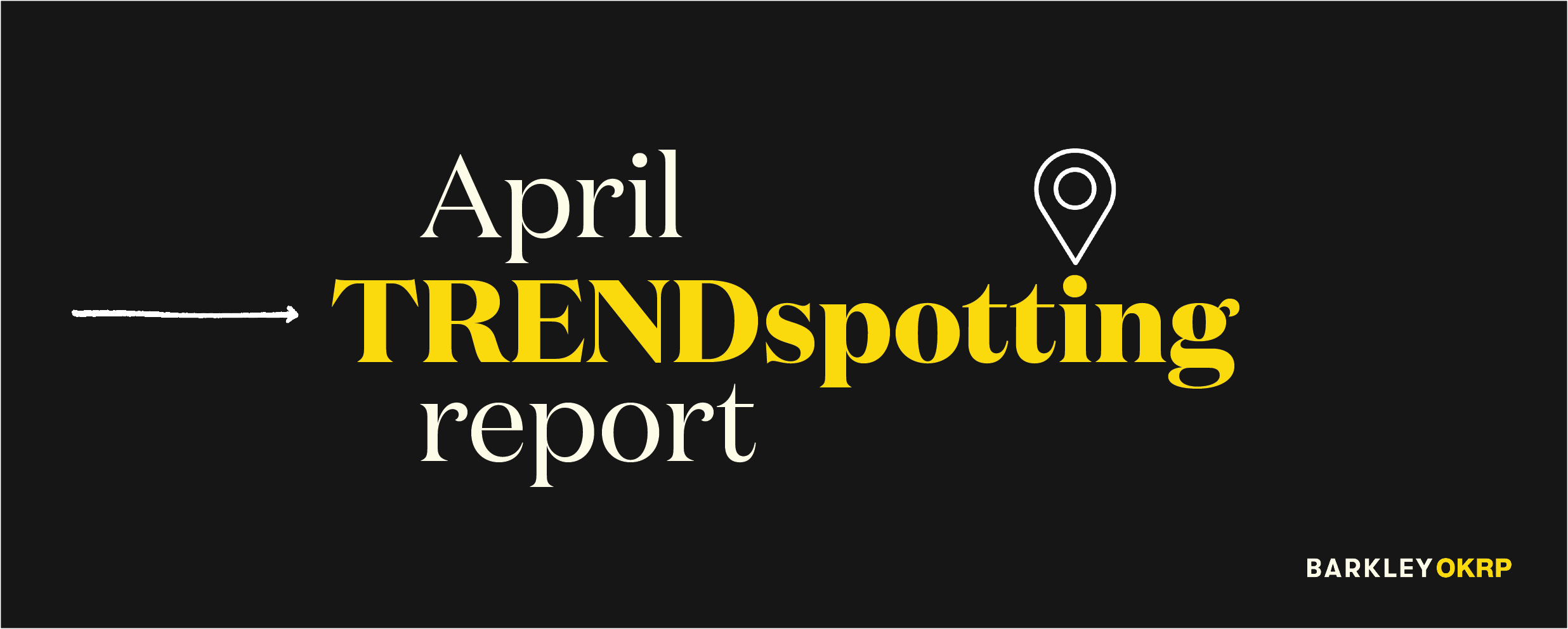 April TrendspottingReport 2470x990