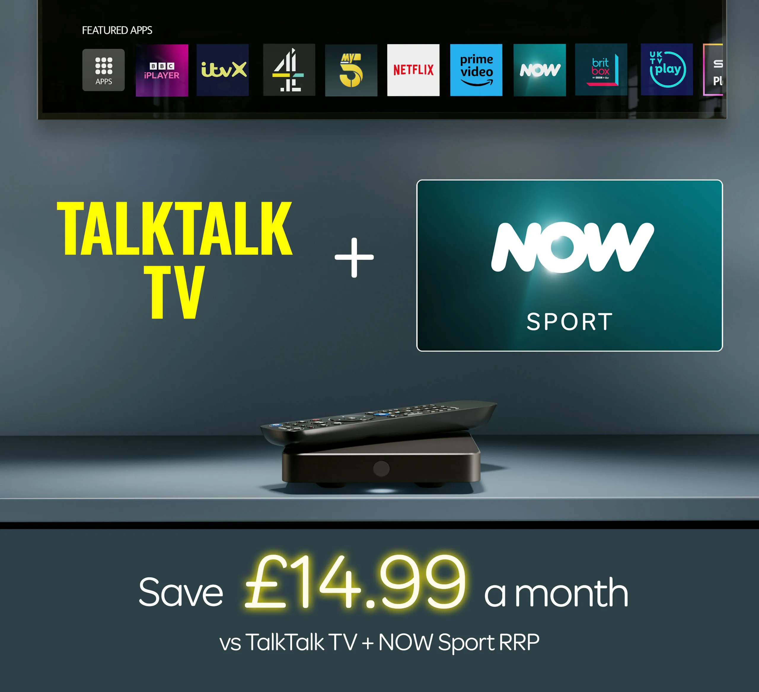 Save £14.99 a month vs. TalkTalk TV + NOW Sport RRP