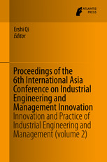 Proceedings of the 6th International Asia Conference on Industrial Engineering and Management Innovation: Innovation and Practice of Industrial Engineering and Management (Volume 2)