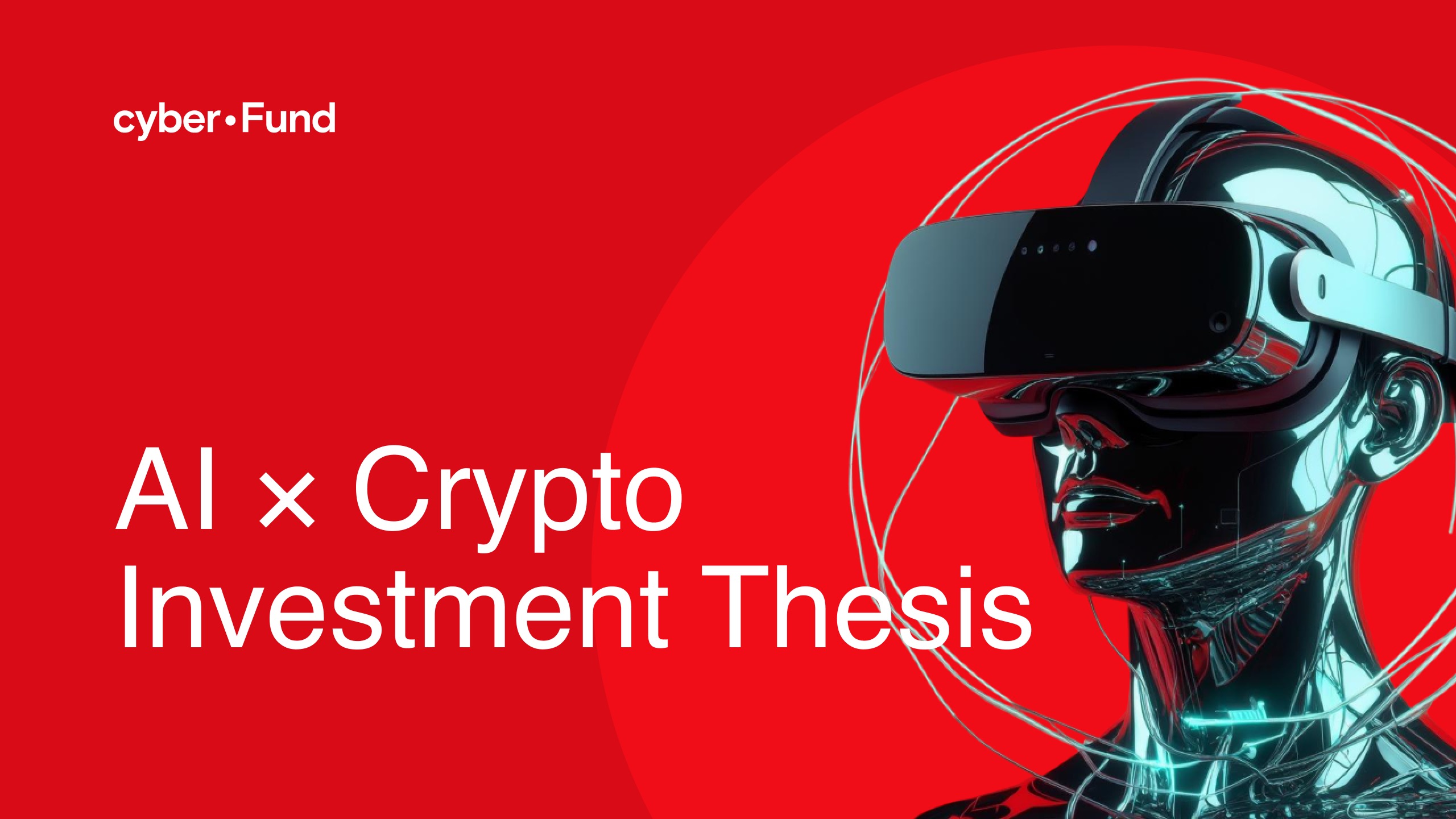 cyber•Fund | AI × Crypto Investment Thesis 2025