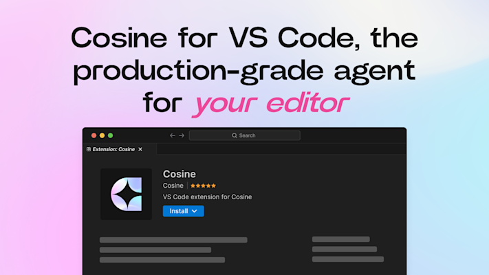 Cosine For VS Code Returns: Production-Grade Agent In Your Editor