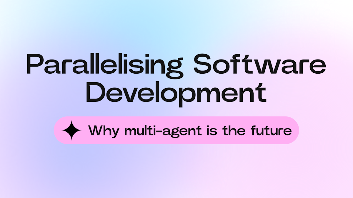 Parallelising Software Development: The Next Leap in Engineering Productivity cover image