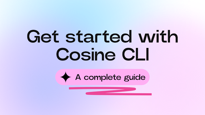 Getting Started with the Cosine CLI