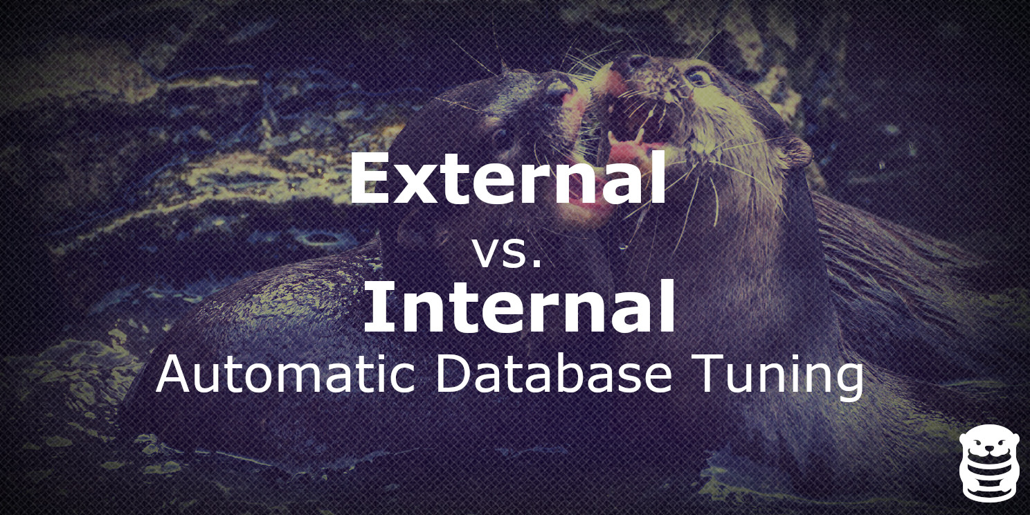 External vs. Internal Automatic Database Tuning Approaches