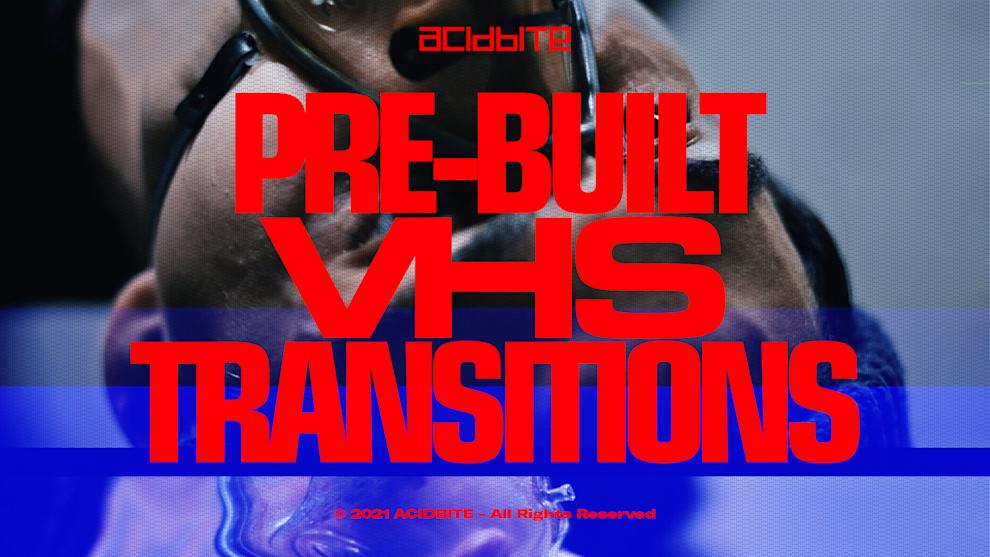 Pre-Built VHS Transitions
