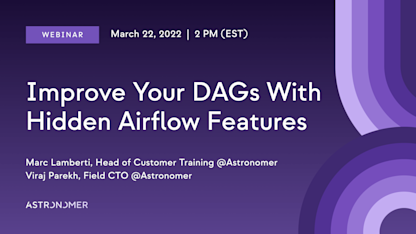 How to Improve Your DAGs with Hidden Airflow Features