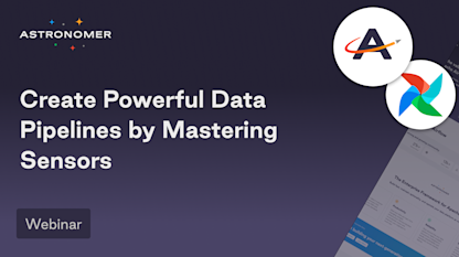 Create Powerful Data Pipelines by Mastering Sensors
