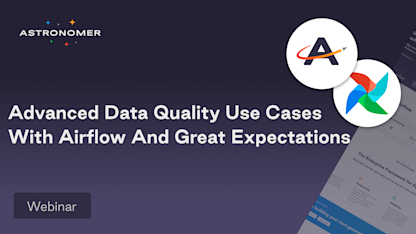 Data Quality Use Cases with Airflow & Great Expectations