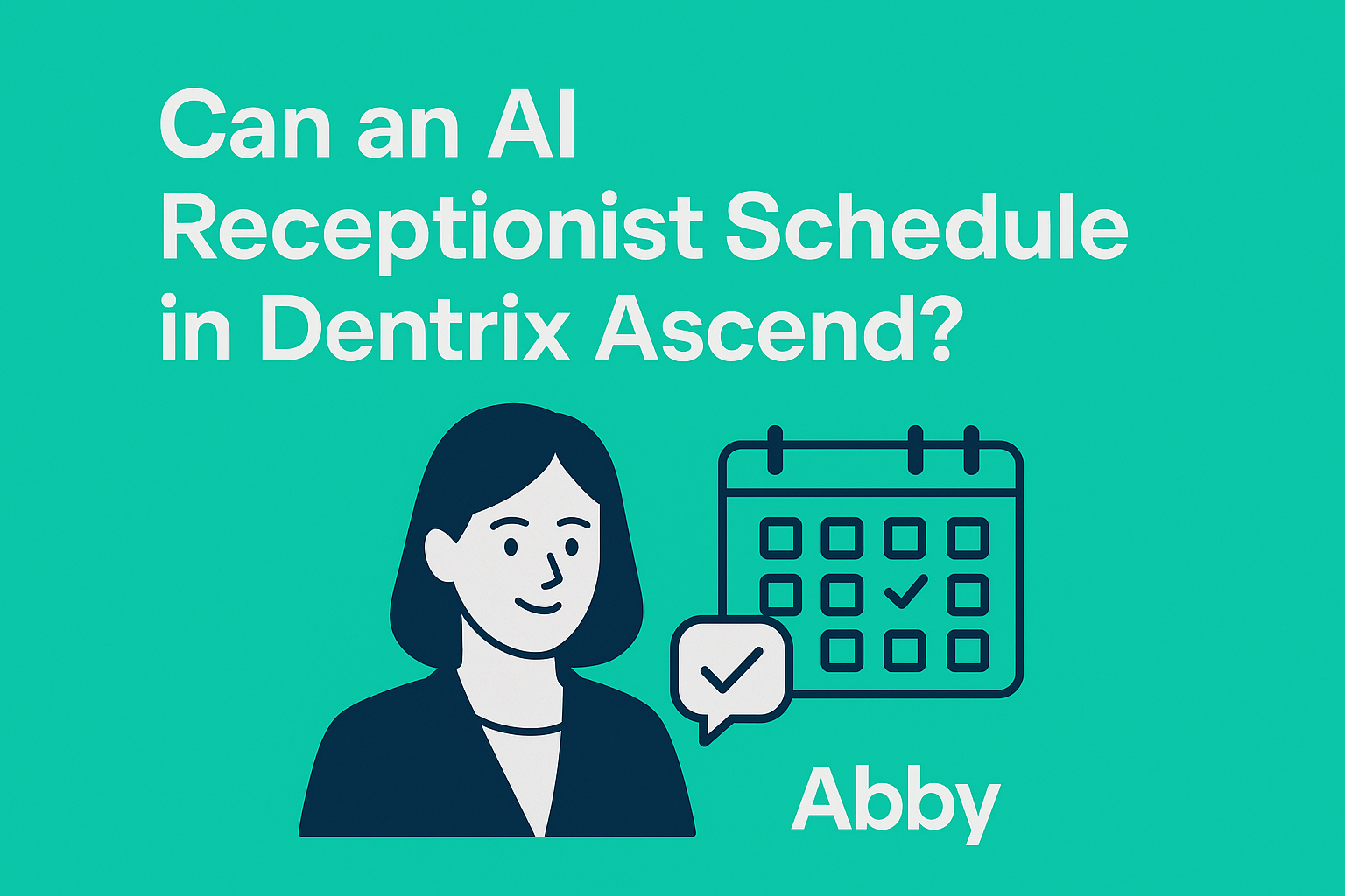Powervox Dental AI Receptionist Abby Integrates with Dentrix Ascend