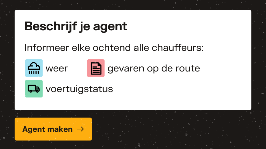 Infographic over een agent die chauffeurs informeert over weer, routegevaren en voertuigstatus, met knop Agent maken.