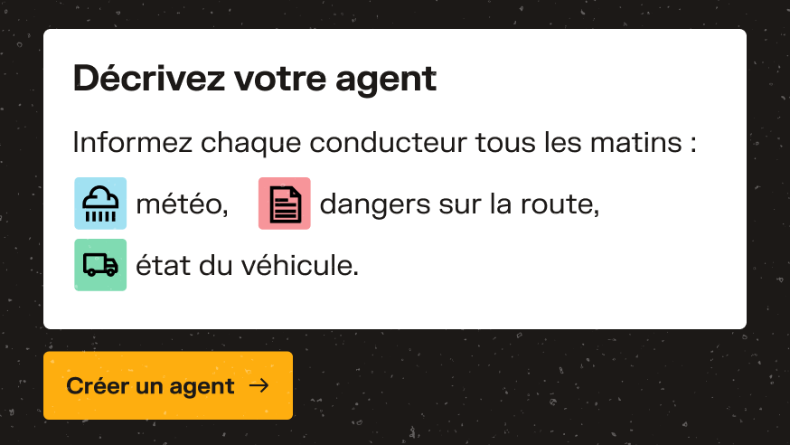 Carte affichant "Décrivez votre agent" avec icônes météo, dangers routiers, état véhicule et bouton "Créer un agent".