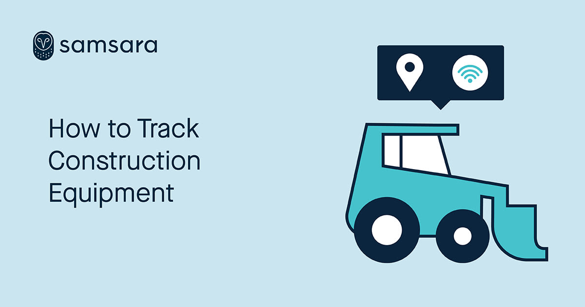 How to track construction equipment with Samsara.