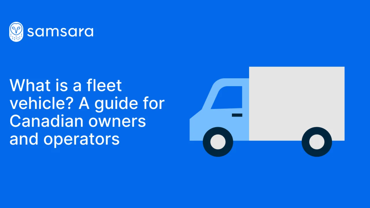 What is a fleet vehicle? A guide for Canadian owners and operators