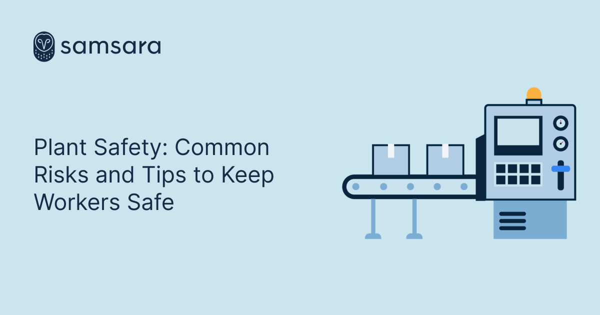 Image for Plant Safety: Common Risks and Tips to Keep Workers Safe guide.