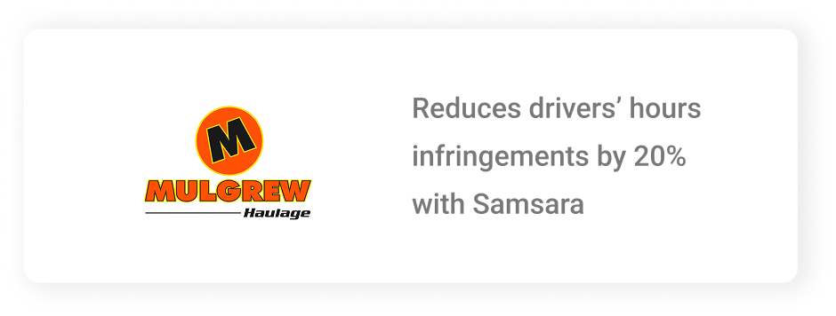 Mulgrew Haulage logo with text stating it reduces drivers' hours infringements by 20% with Samsara.