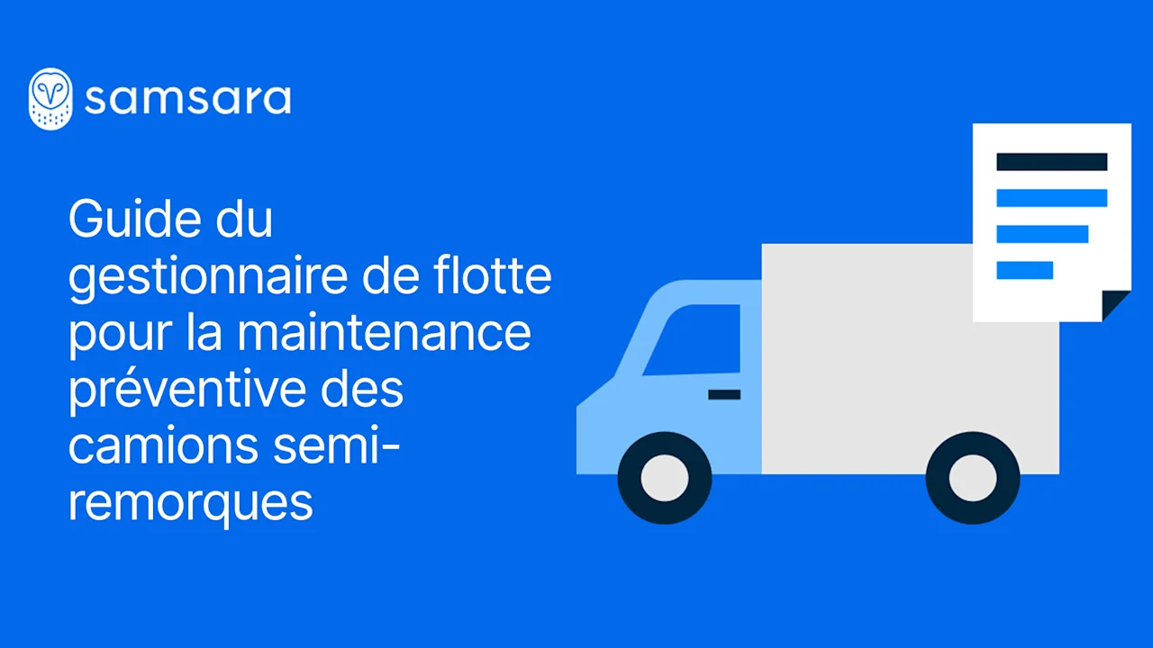 Guide du gestionnaire de flotte pour la maintenance préventive des semi-remorques
