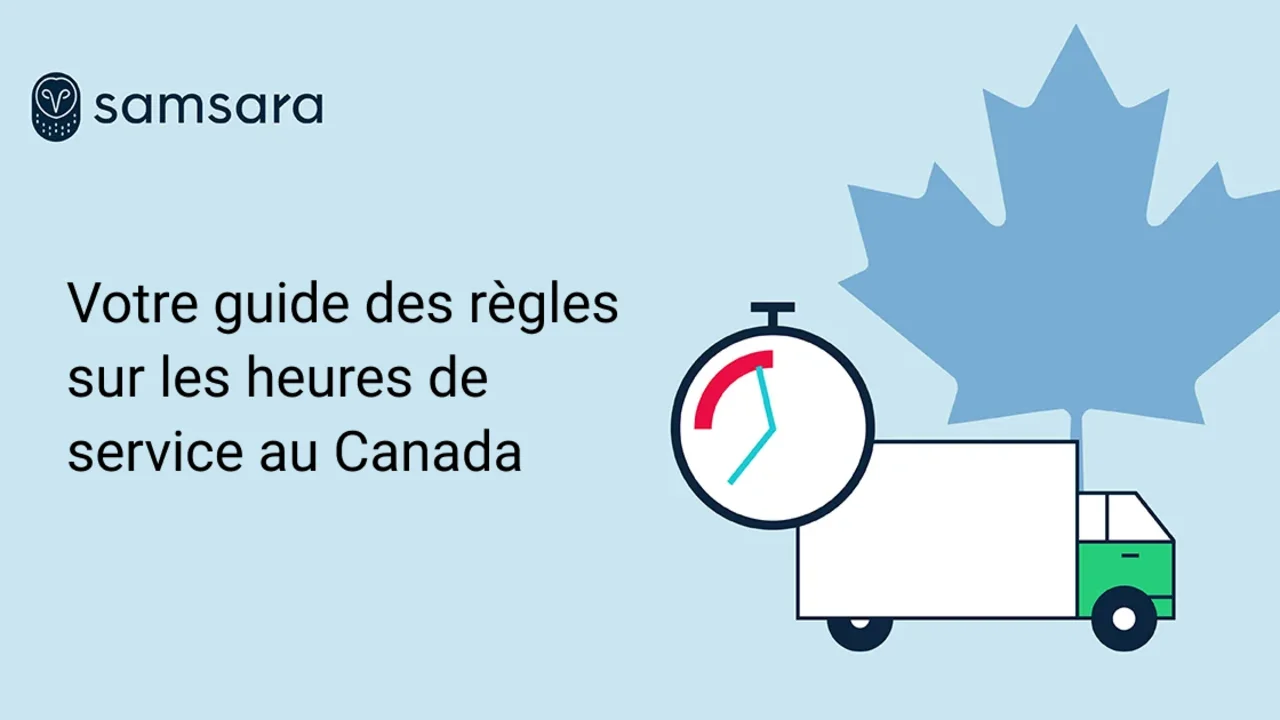 Tout ce que vous devez savoir sur les règles relatives aux heures de service au Canada