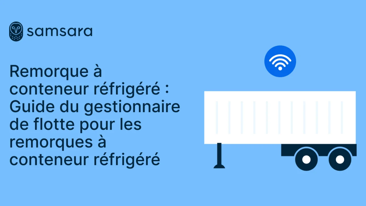 Remorque à conteneur réfrigéré : Guide du gestionnaire de flotte pour les remorques à conteneur réfrigéré