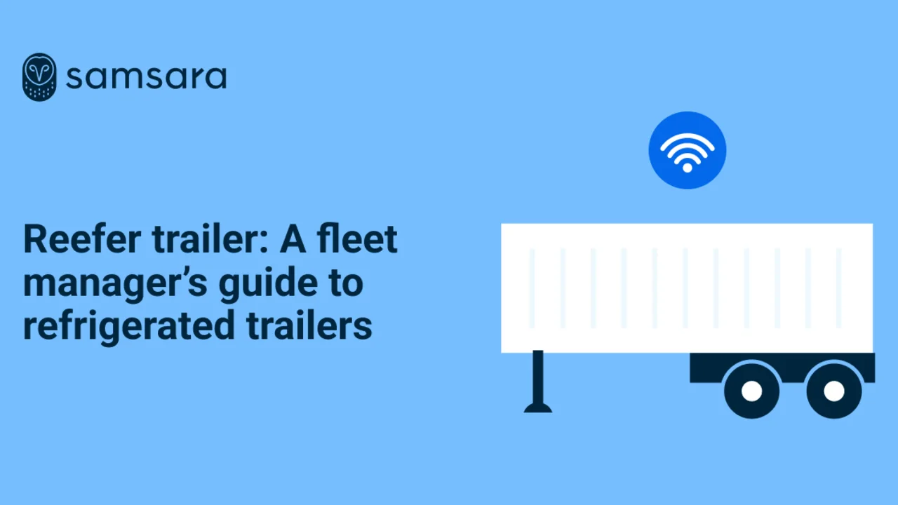 Reefer trailer: A fleet manager’s guide to refrigerated trailers