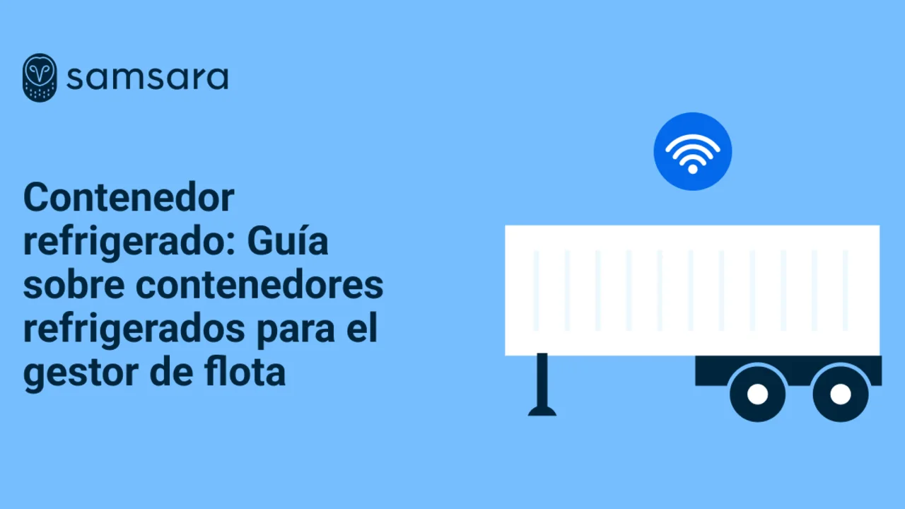 Contenedor refrigerado: Guía sobre contenedores refrigerados para el gestor de flota