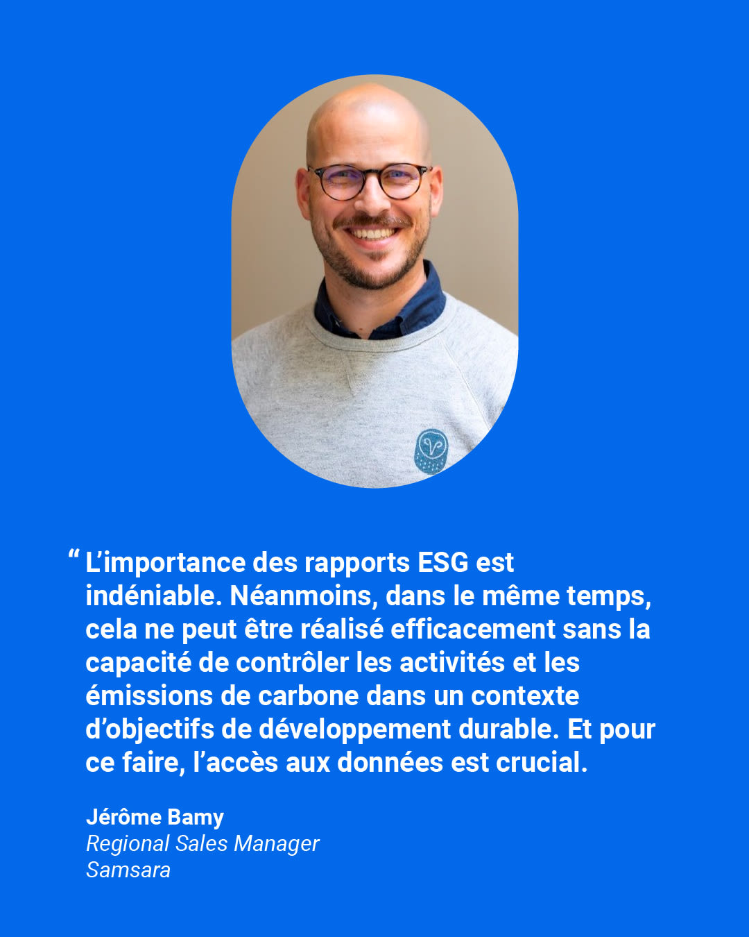 By Jérôme Bamy, Regional Sales Manager, Samsara, France