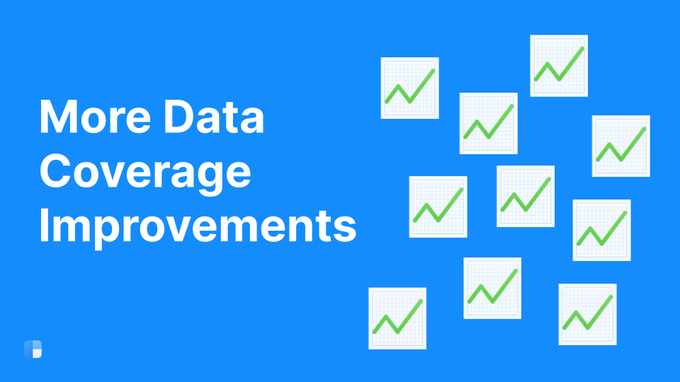 Expanded Data Coverage Across More Key Business Metrics