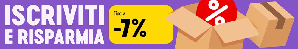 Iscriviti e risparmia fino a 7%