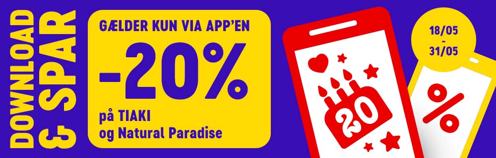 GÆLDER KUN VIA APP'EN -20% på TIAKI og Natural Paradise.