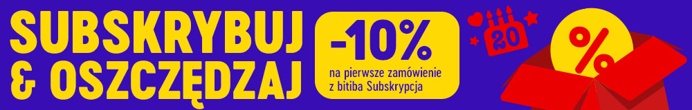 SUBSKRYBUJ I OSZCZĘDZAJ: -10% na pierwsze zamówienie z bitiba Subskrypcja.