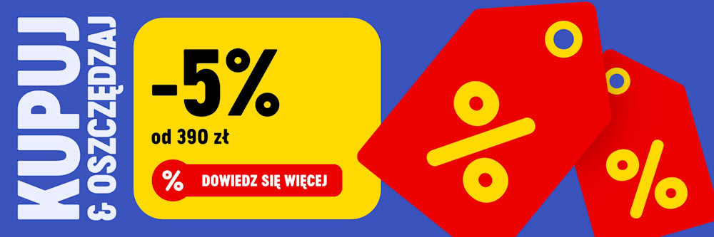 Kupuj i oszczędzaj. -5% od 390 zł