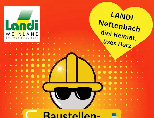 LANDI Standort Neftenbach: Baustellen-Knüller - Juli