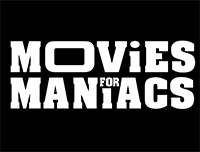 MOViES FOR MANiACS