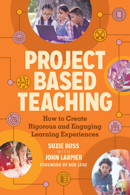 Book banner image for Project Based Teaching: How to Create Rigorous and Engaging Learning Experiences
