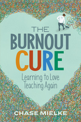 Book banner image for The Burnout Cure: Learning to Love Teaching Again