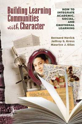 Book banner image for Building Learning Communities with Character: How to Integrate Academic, Social, and Emotional Learning