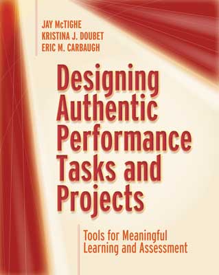 Book banner image for Designing Authentic Performance Tasks and Projects: Tools for Meaningful Learning and Assessment