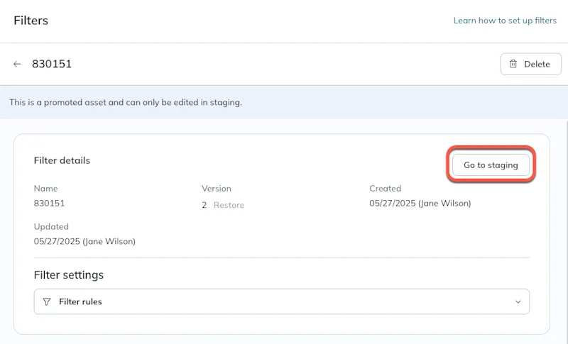The Go to Staging option is on the top right corner of the filter details. The Go to Staging option is on the top right corner of the filter details.