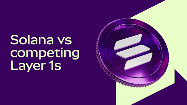 Key differences between Solana and competing Layer 1 blockchain networks