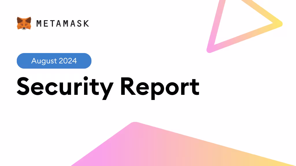 MetaMask Security Monthly: August 2024