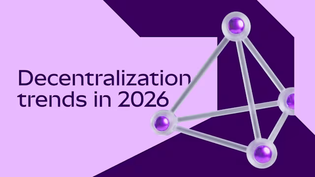 Decentralization trends in 2026: how blockchain is reshaping industries