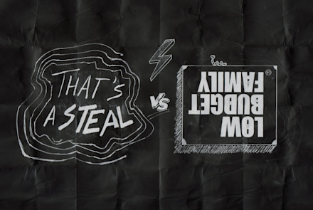 Low Budget Family x That's a Steal!