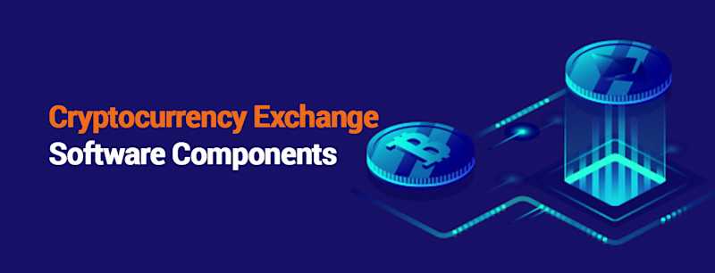 Cryptocurrency exchange software components