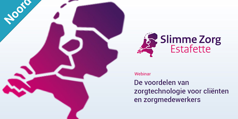 Webinar: De voordelen van zorgtechnologie voor cliënten en zorgmedewerkers (regio Noord)