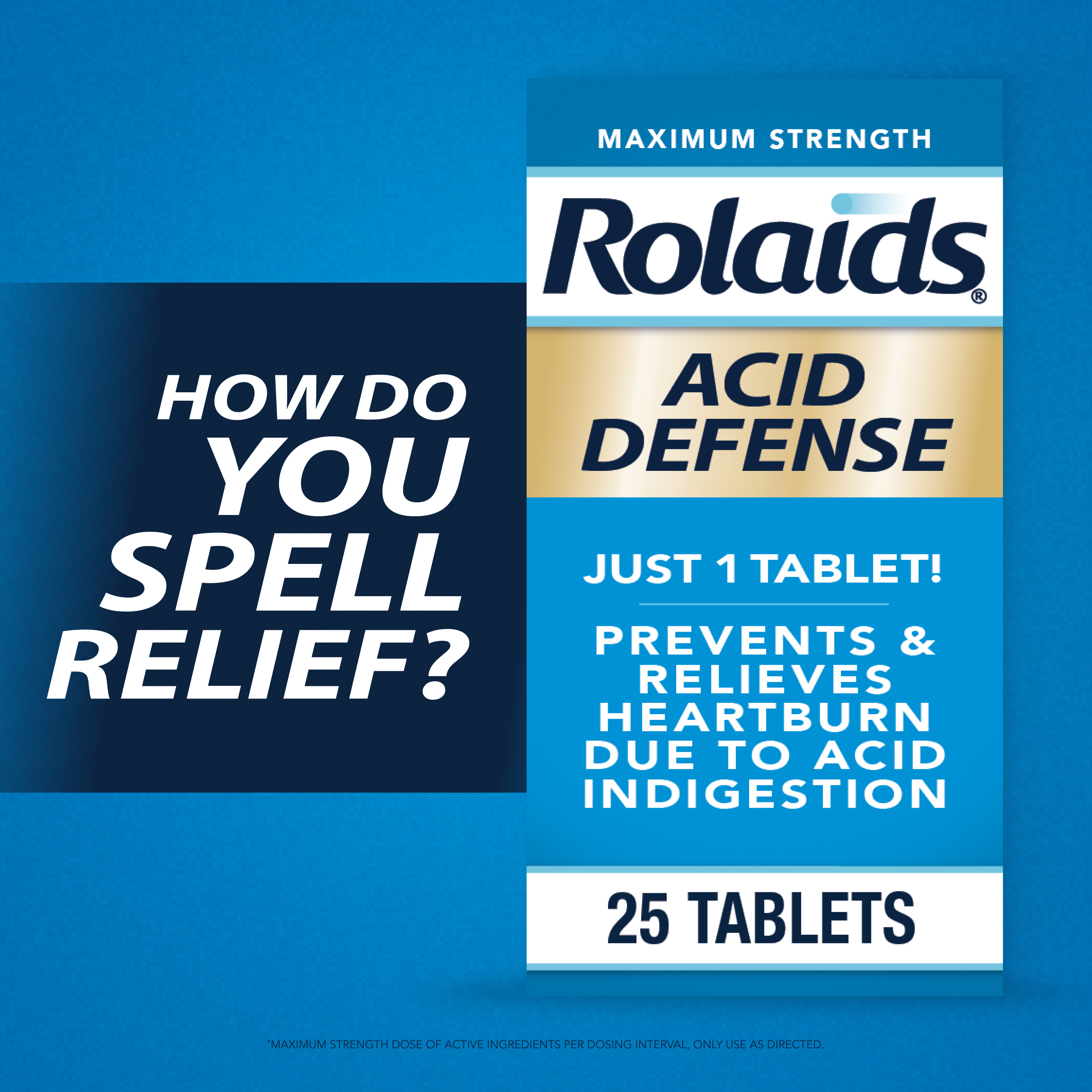 Rolaids Maximum Strength Acid Defense package, 25 tablets, prevents and relieves heartburn, with "How Do You Spell Relief?" tagline.